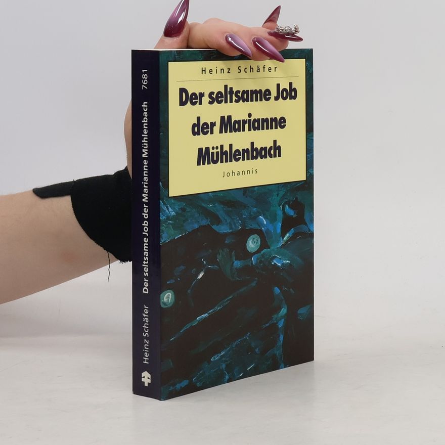 Heinz Schäfer Der seltsame Job der Marianne Mühlenbach