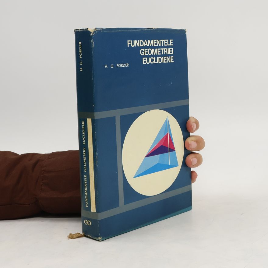 H. G. Forder Fundamentele Geometriei euclidiene