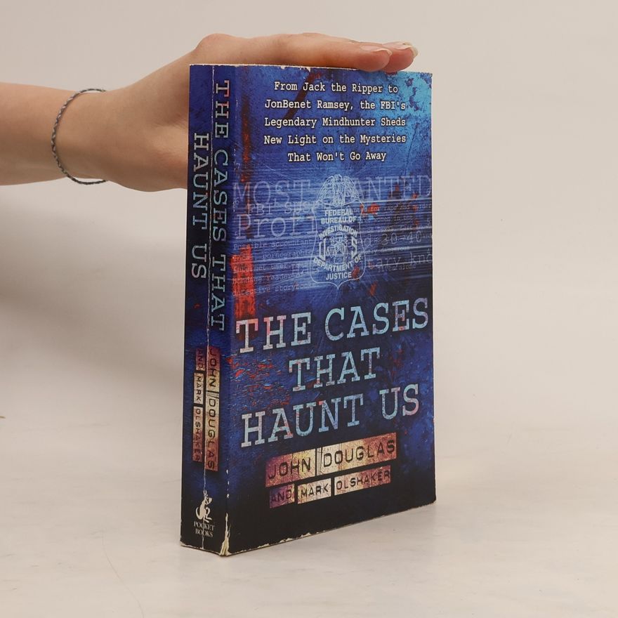 Mark Olshaker The Cases That Haunt Us
