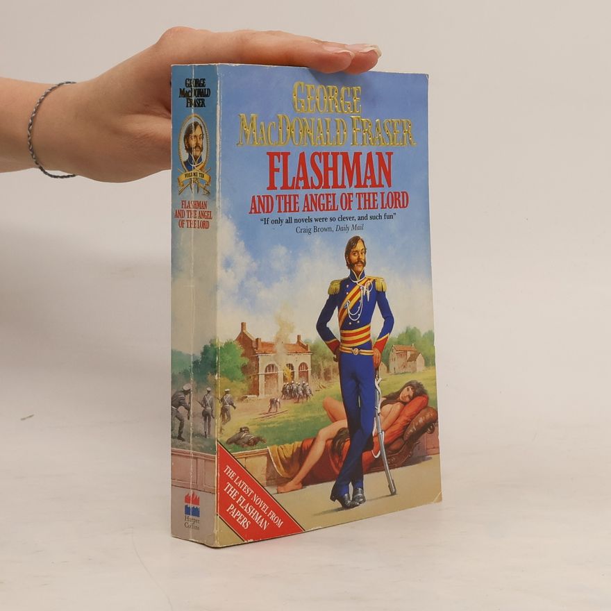 George MacDonald Fraser Flashman and the Angel of the Lord