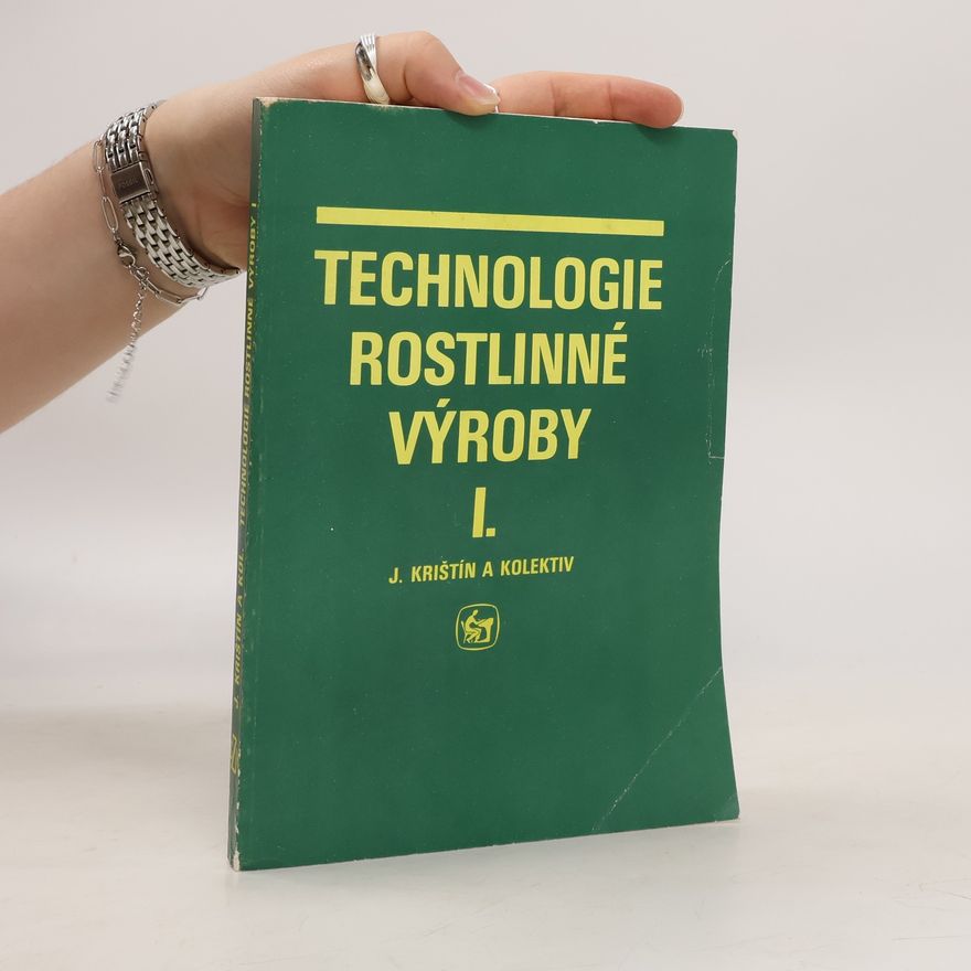 Ján Krištín Technologie rostlinné výroby I.