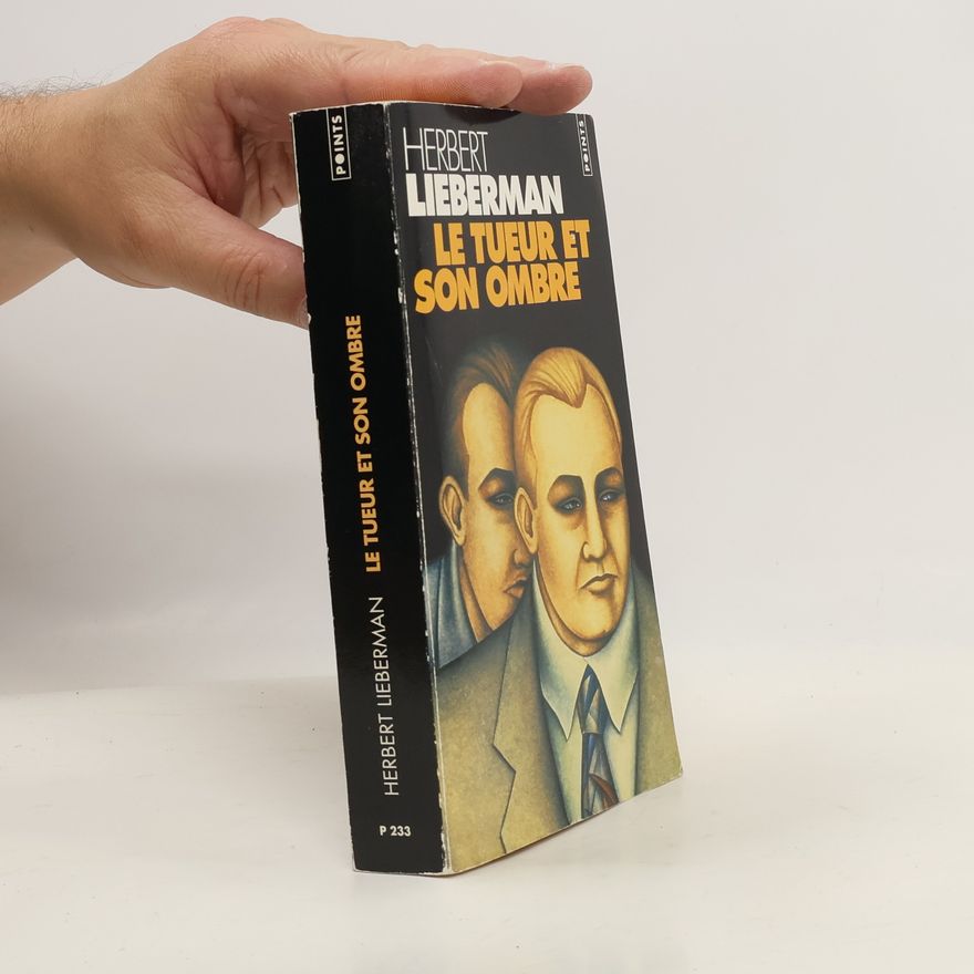 Herbert Lieberman Le tueur et son ombre