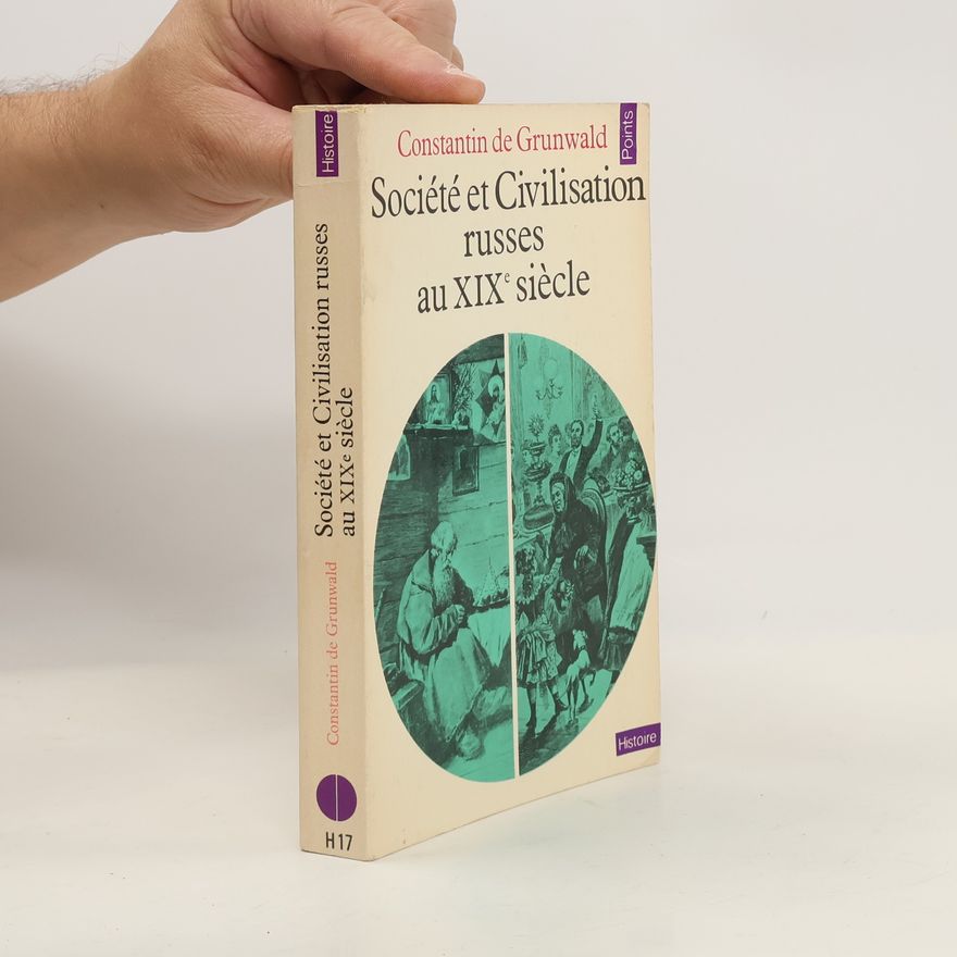 Constantin de Grunwald Société et Civilisation russes au XIXe siècle