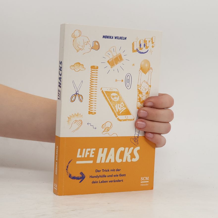 Monika Wilhelm Life Hacks