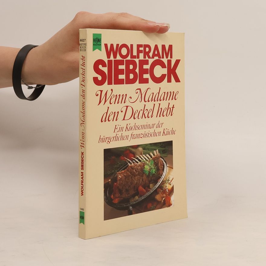 Barbara Siebeck Wenn Madame den Deckel hebt