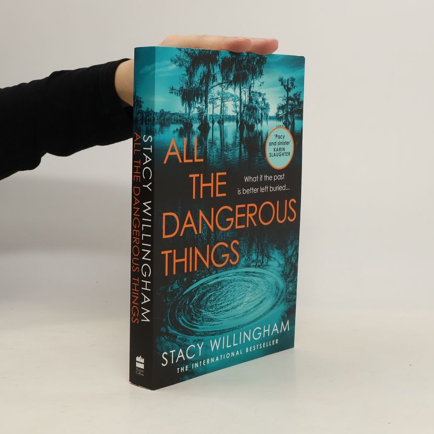 Stacy Willingham All the dangerous things