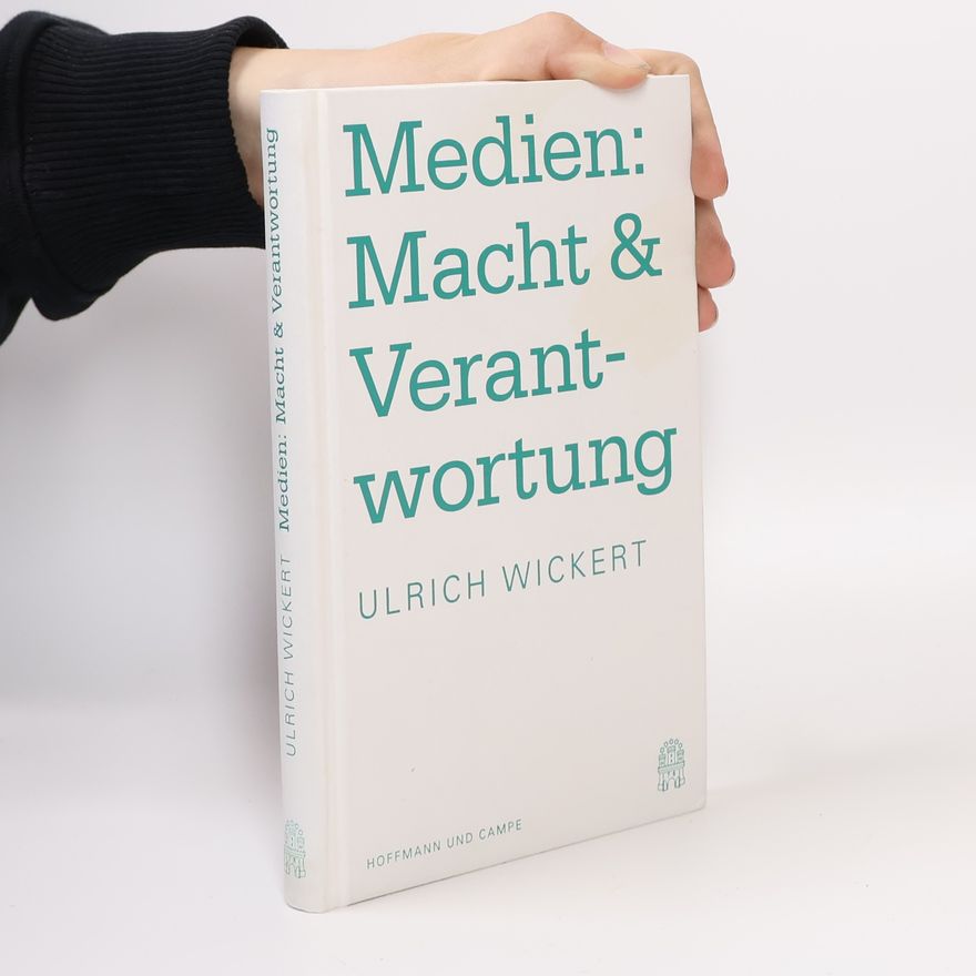 Ulrich Wickert Medien: Macht & Verantwortung
