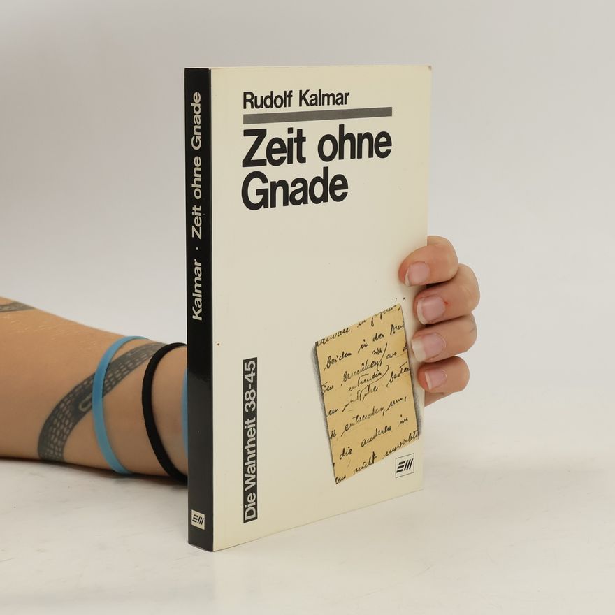 Rudolf Kalmar Zeit ohne Gnade, Die Wahrheit 38-45