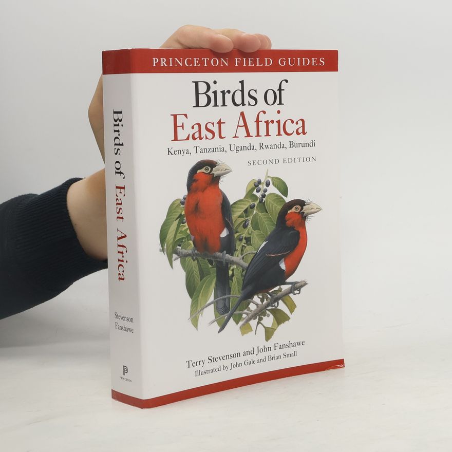 John Fanshawe Birds of East Africa: Kenya, Tanzania, Uganda, Rwanda, Burundi Second Edition