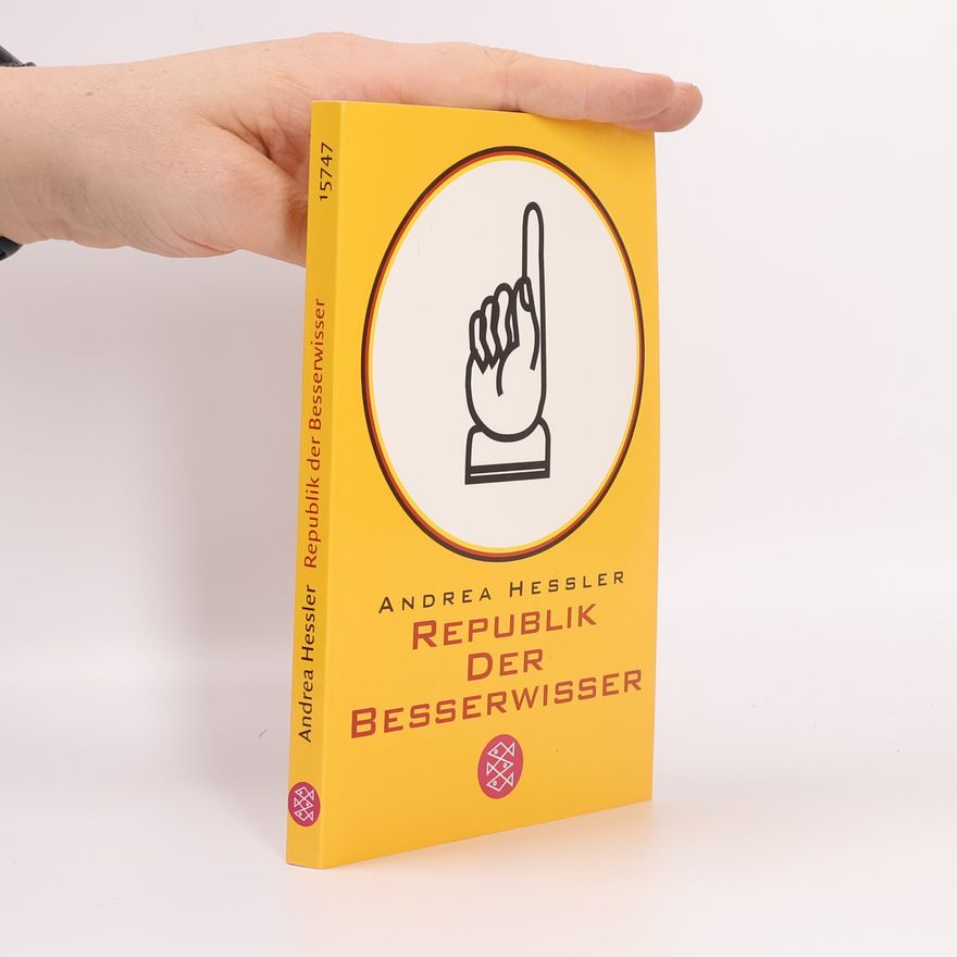 Andrea Hessler Republik der Besserwisser