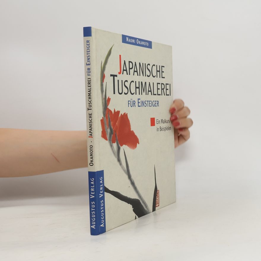 Okamoto Naomi Japanische Tuschmalerei für Einsteiger