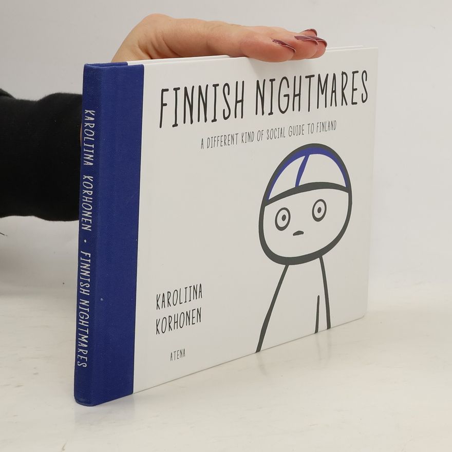 Karoliina Korhonen Finnish nightmares. A different kind of social guide to Finland