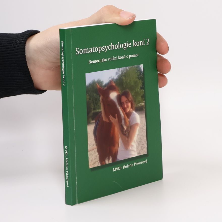 Helena Pokorná Somatopsychologie koní 2. Nemoc jako volání koně o pomoc