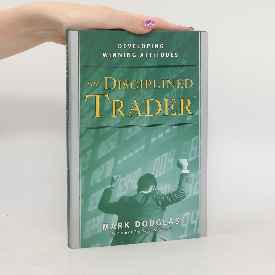 Mark Douglas The Disciplined Trader