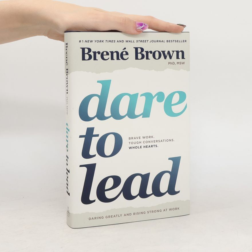 Brené Brown Dare to Lead: Brave Work, Tough Conversations, Whole Hearts