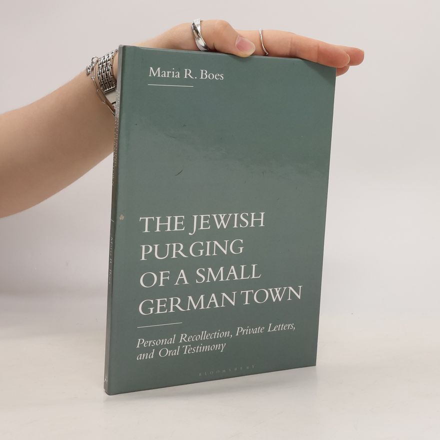 Maria R. Boes The Jewish Purging of a Small German Town