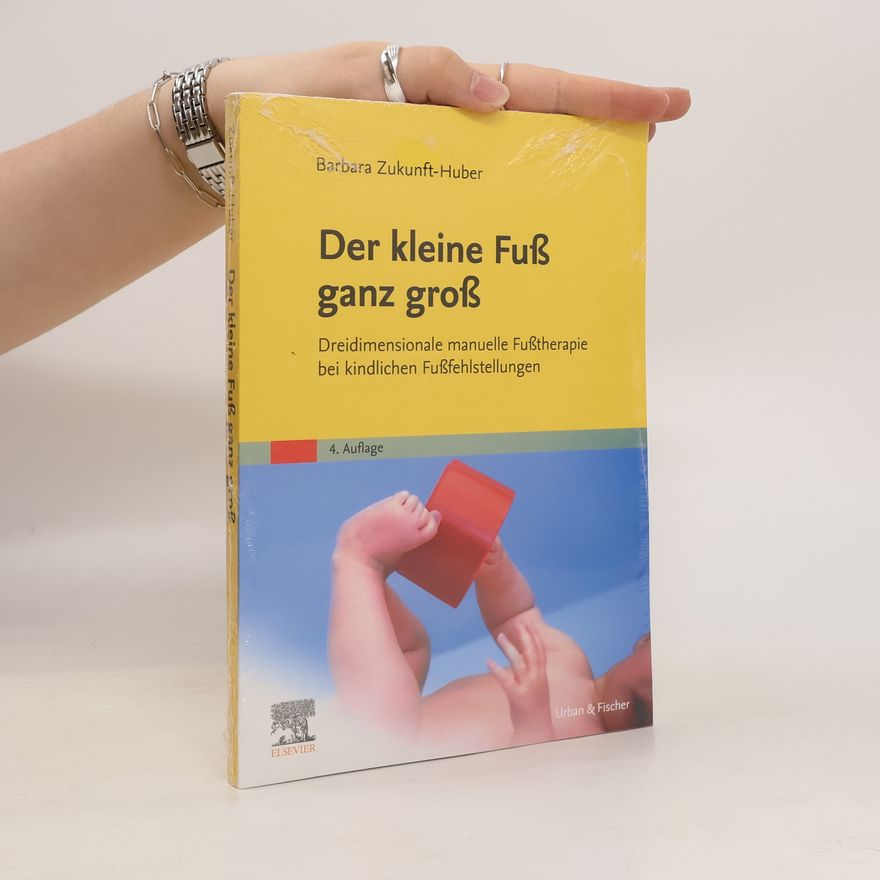 Barbara Zukunft-Huber Der kleine Fuß ganz groß