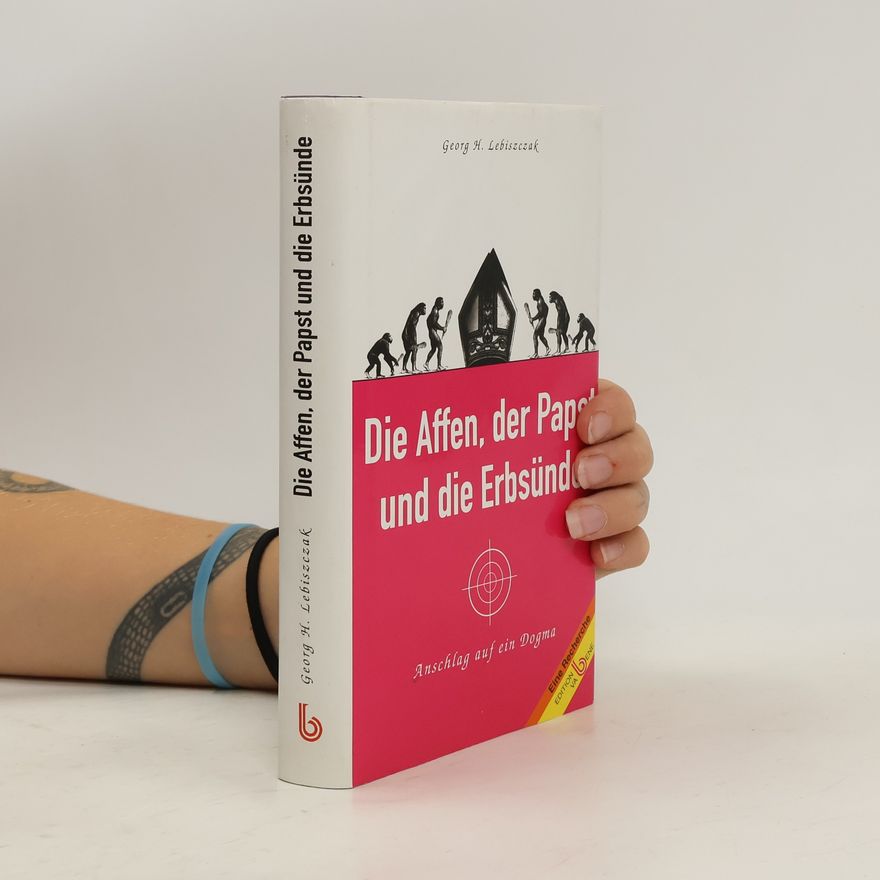 Georg H. Lebiszczak Die Affen, der Papst und die Erbsünde