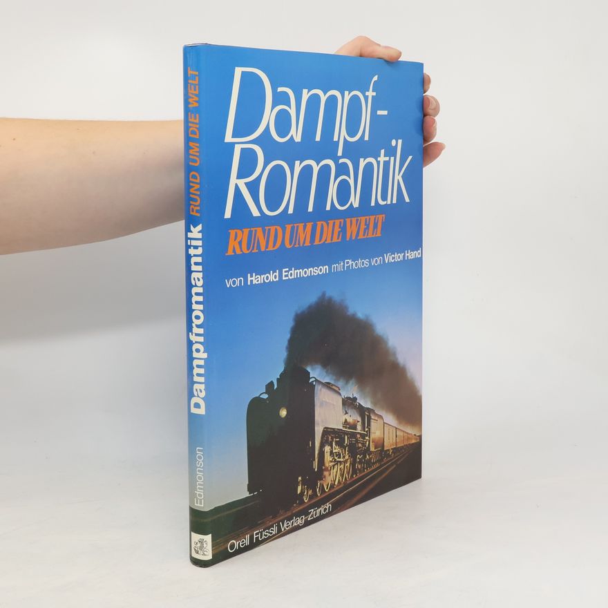 Harold Edmonson Dampfromantik rund um die Welt