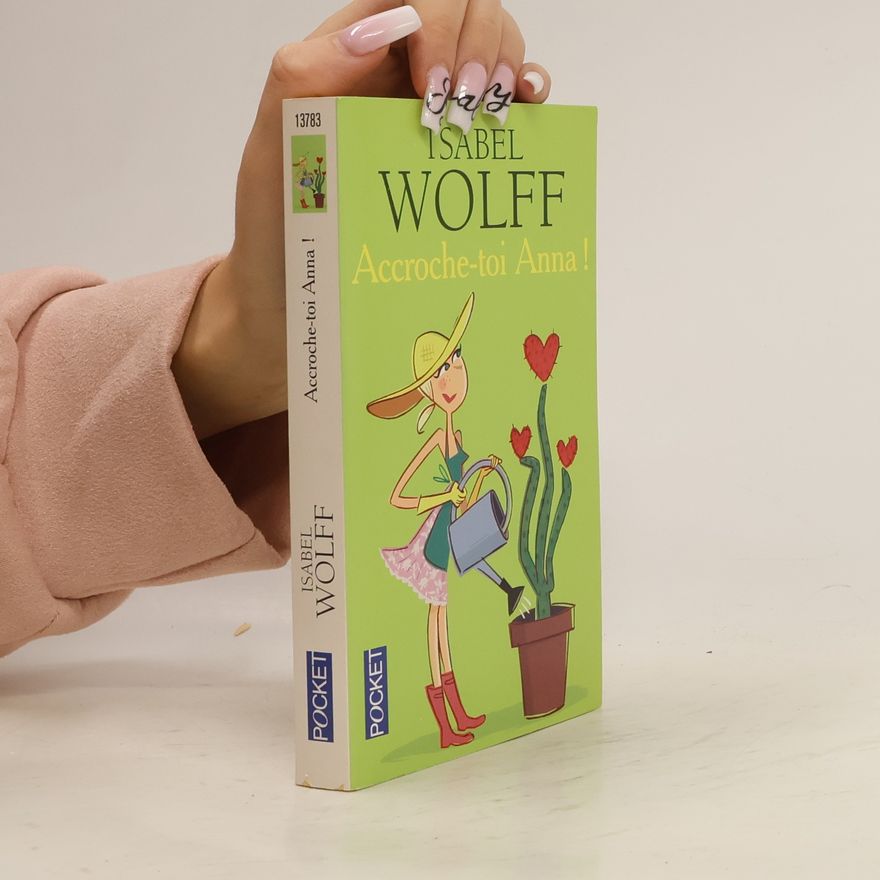 Isabel Wolff Accroche-toi, Anna !