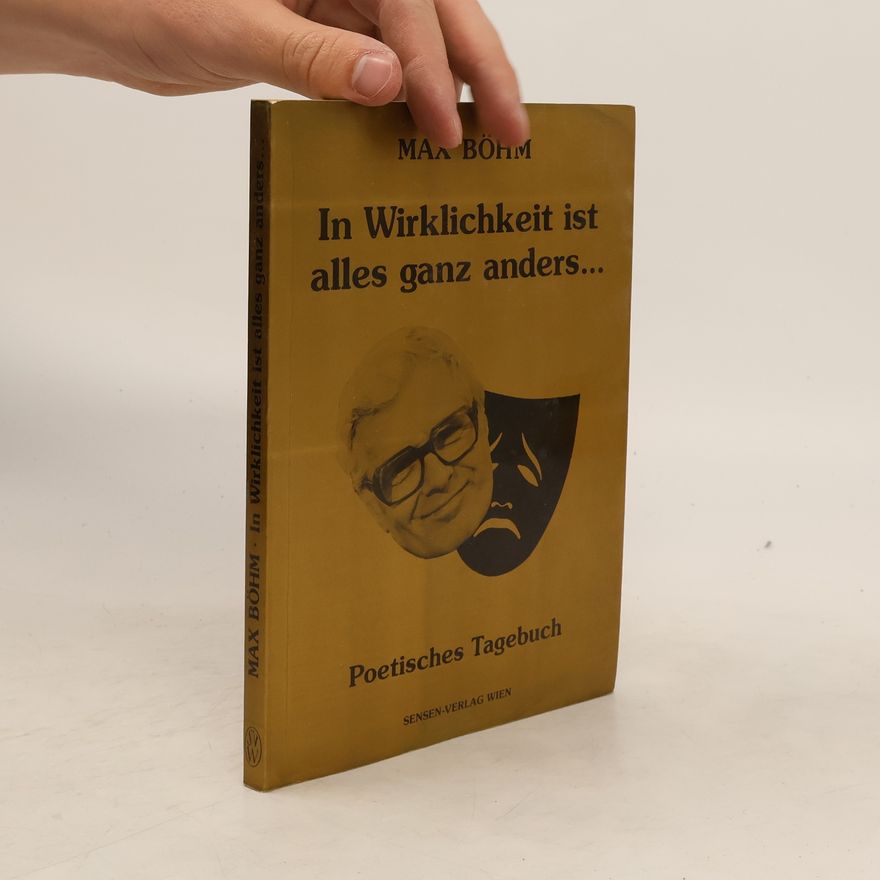 Max Böhm In Wirklichkeit ist alles ganz anders ...