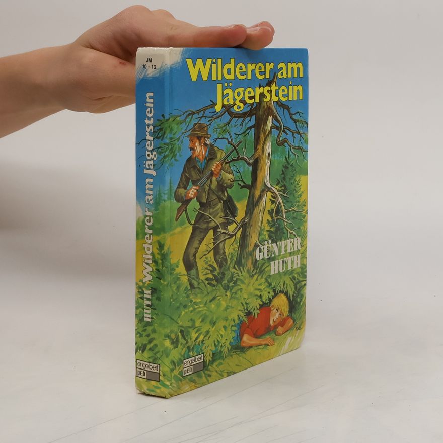 Huth Günter Wilderer am Jägerstein
