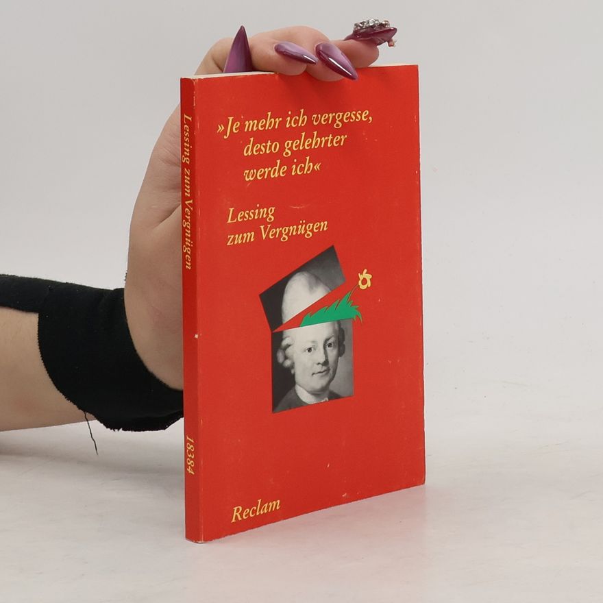 Gotthold Ephraim Lessing Reclams Universal-Bibliothek: Lessing zum Vergnügen