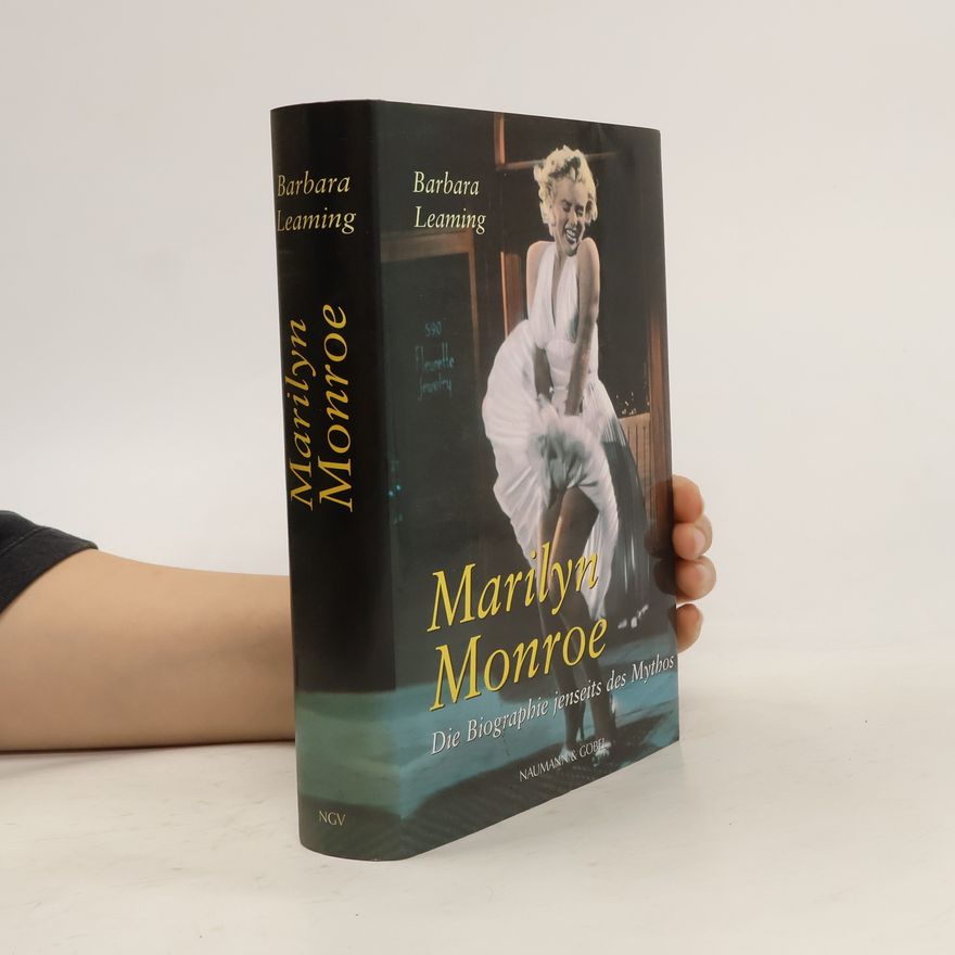 Barbara Leaming Marilyn Monroe - Die Biographie jenseits des Mythos