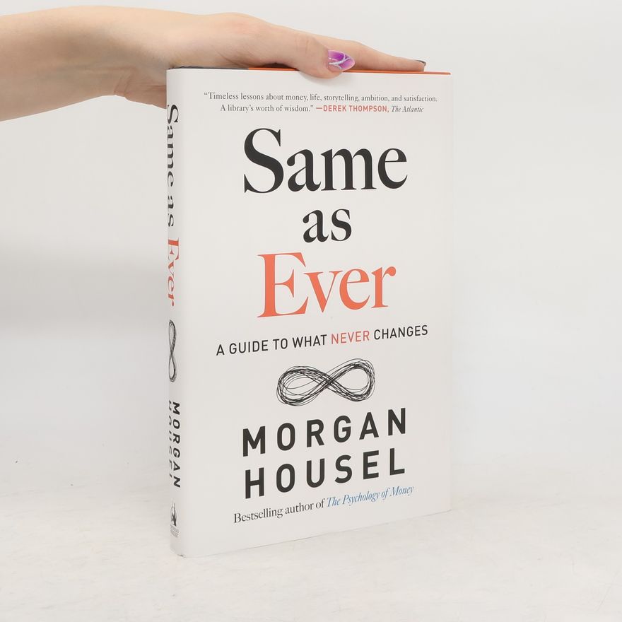 Morgan Housel Same as Ever