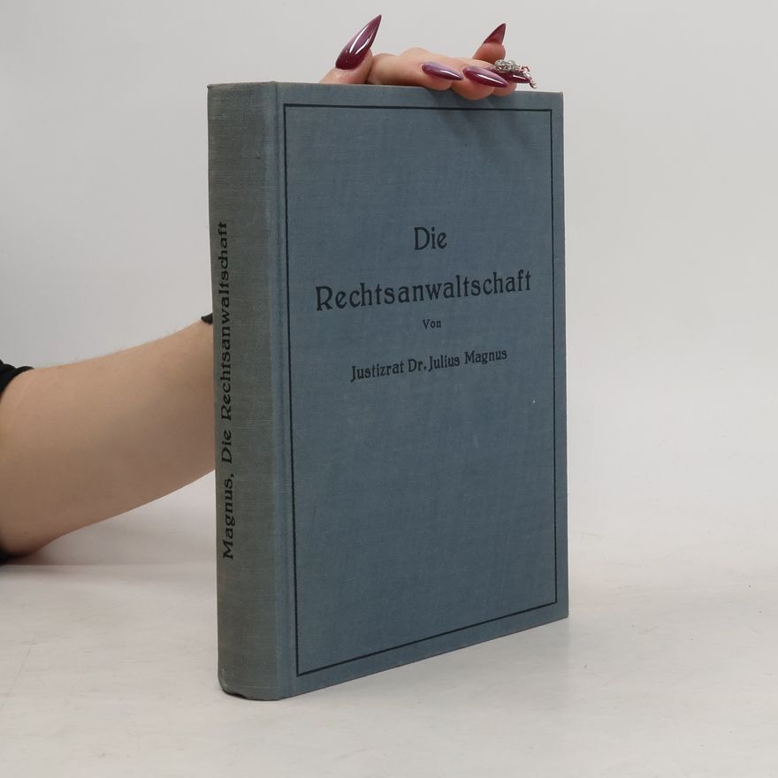 Julius Magnus Die Rechtsanwaltschaft