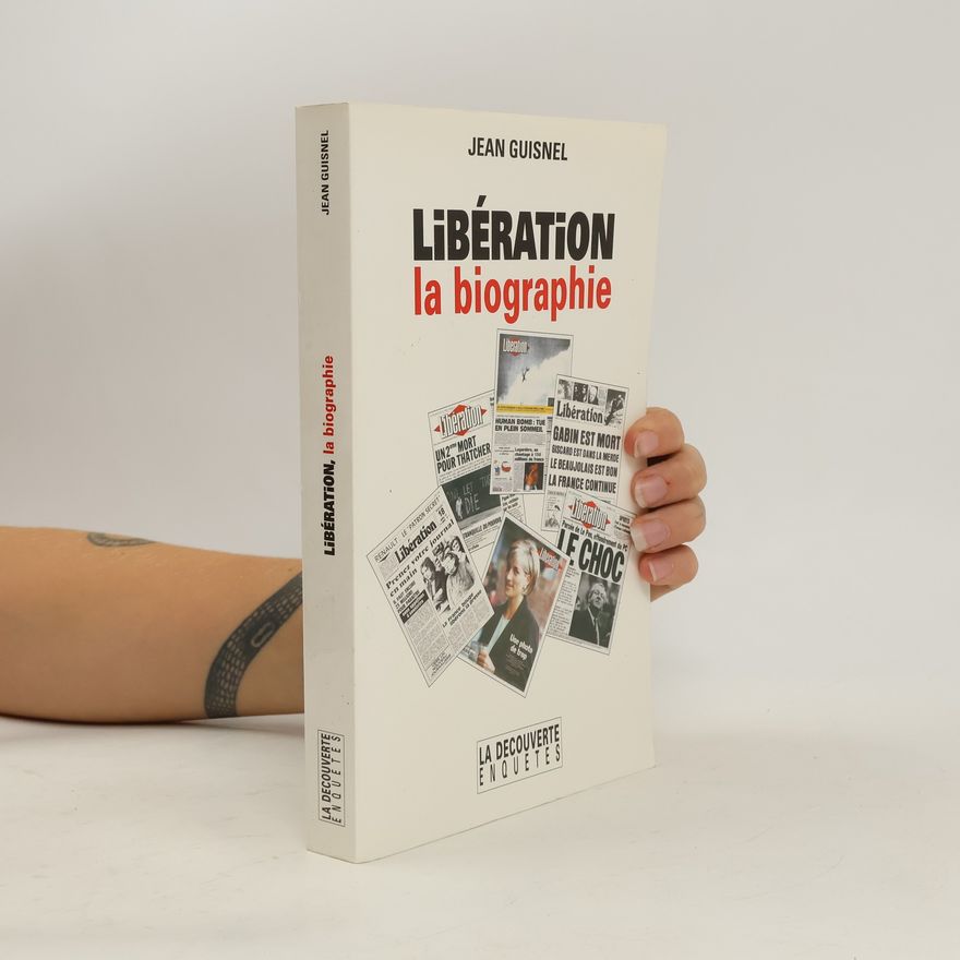 Jean Guisnel Enquêtes: Libération, la biographie