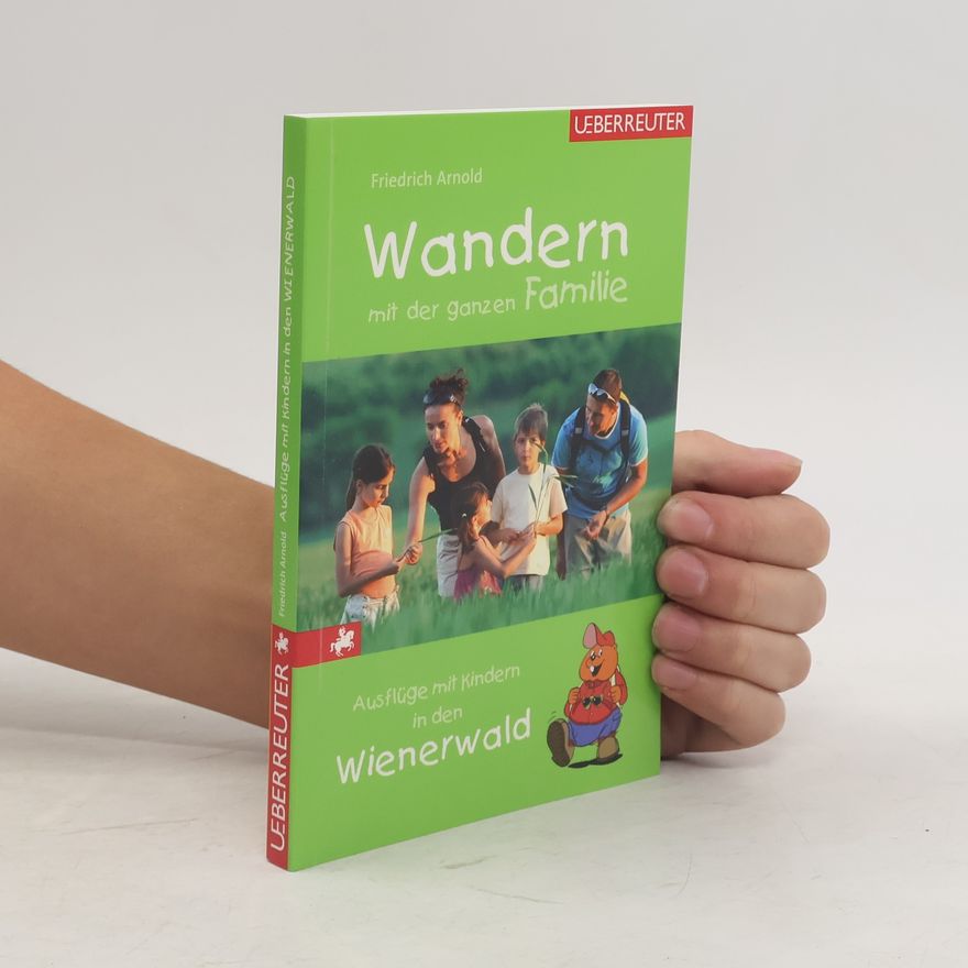 Friedrich Arnold Ausflüge mit Kindern in den Wienerwald