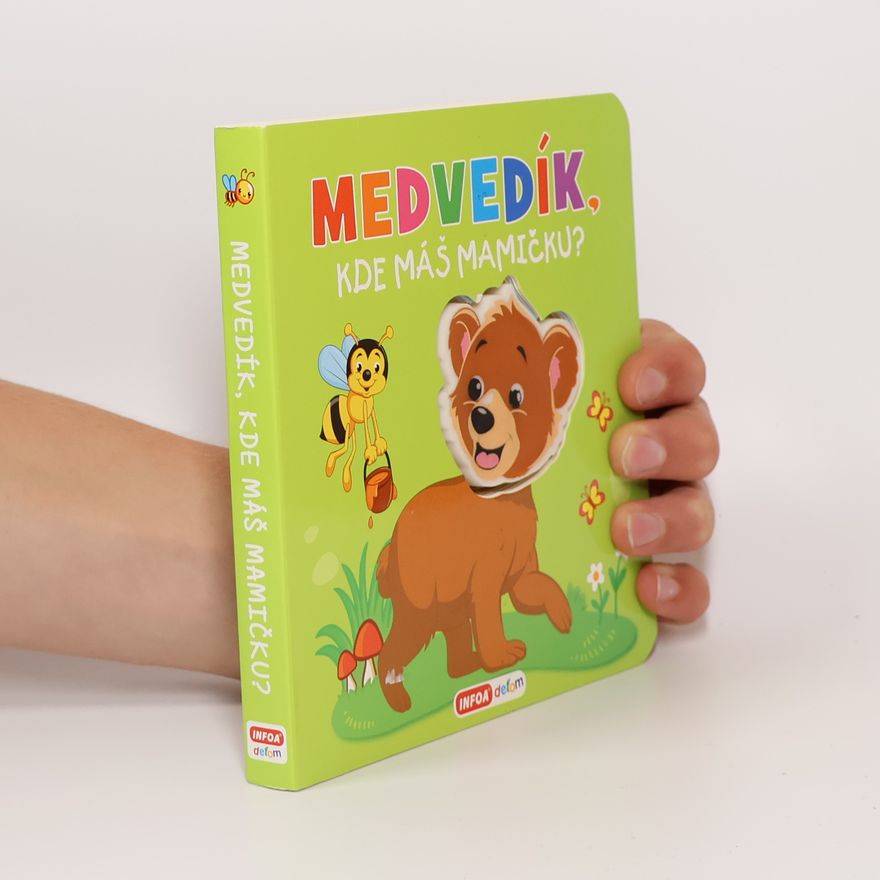 Kolektív autorov Medvedík, kde máš mamičku?
