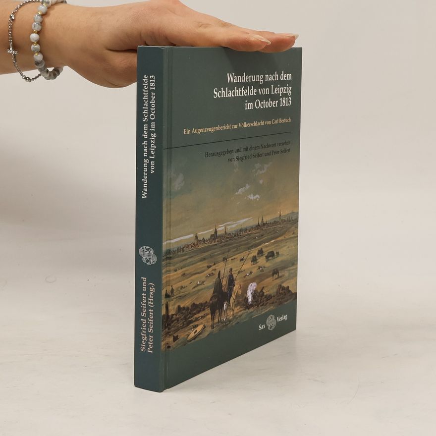 Carl Bertuch Wanderung nach dem Schlachtfelde von Leipzig im October 1813