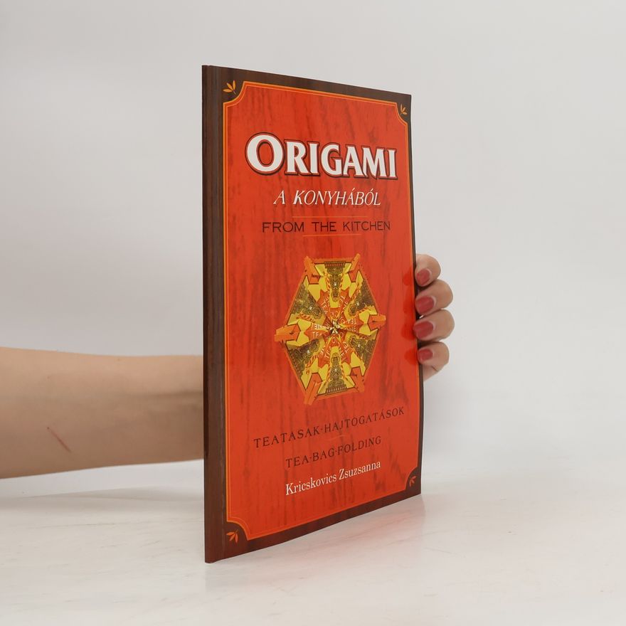 Zsuzsanna Kricskovics Origami a konyhából