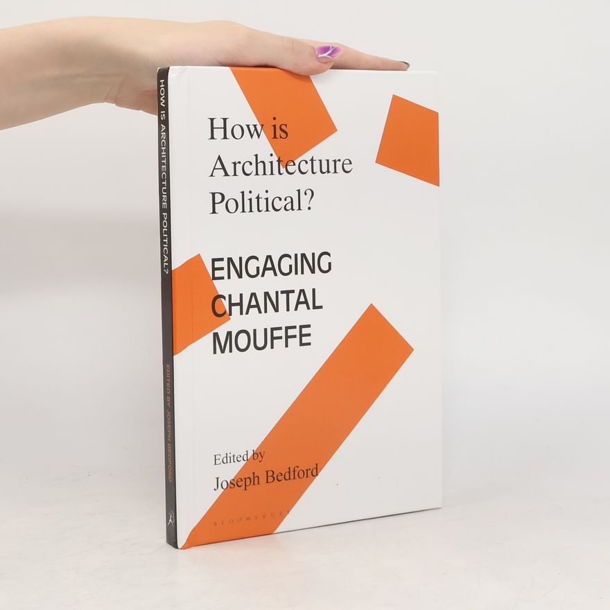 Joseph Bedford How is Architecture Political?