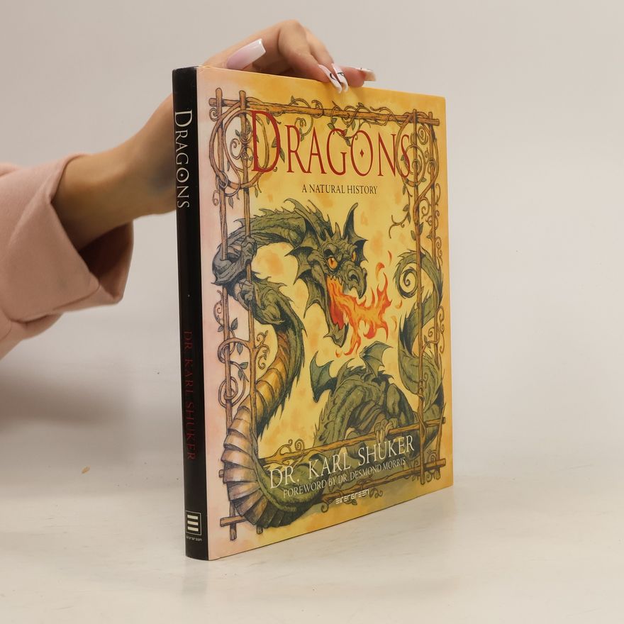 Karl Shuker Dragons : a natural history