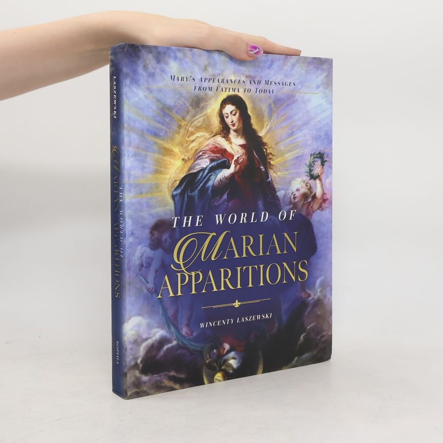 Wincenty Łaszewski The World of Marian Apparitions