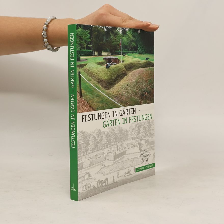 Volker Mende Festungen in Gärten - Gärten in Festungen