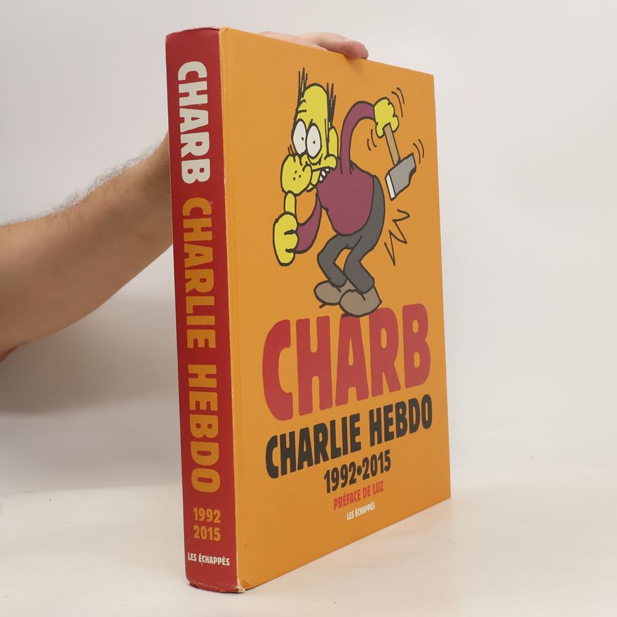 Kolektiv autorů Charb. Charlie Hebdo 1992-2015