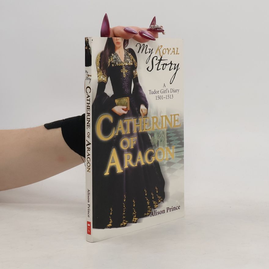 Alison Prince Catherine of Aragon