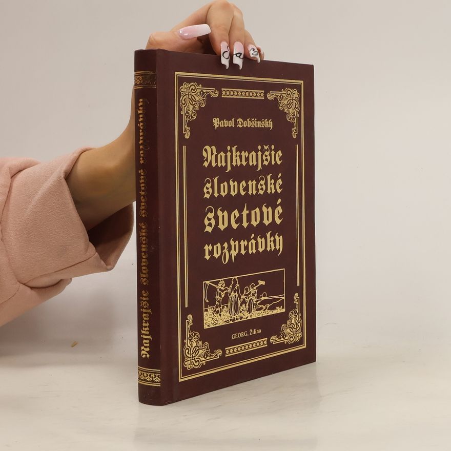 Pavol Dobšinský Najkrajšie slovenské svetové rozprávky
