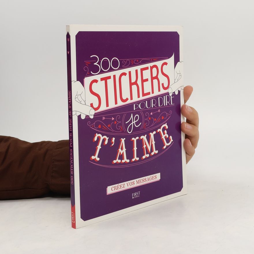Charlotte Legris 300 stickers pour dire je t'aime