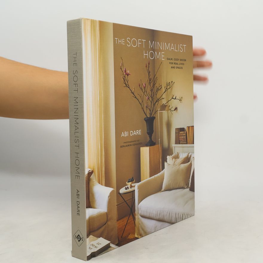 Benjamin Edwards The Soft Minimalist Home