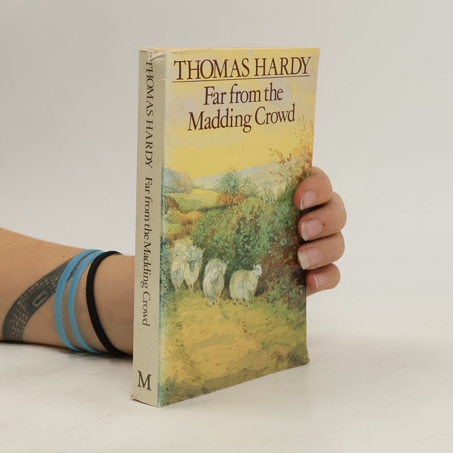 Thomas Hardy Far from the Madding Crowd