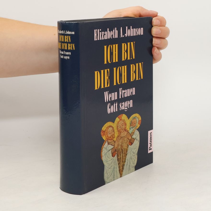 Elizabeth A. Johnson Ich bin, die ich bin