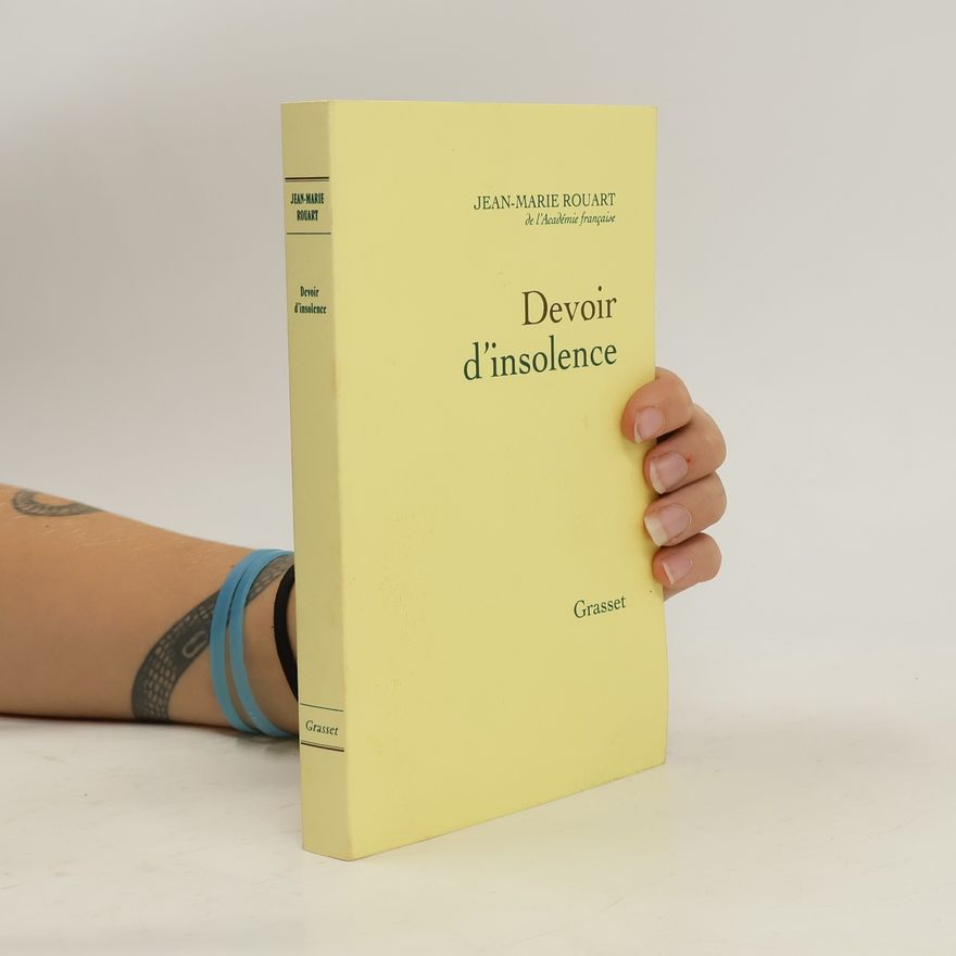 Jean-Marie Rouart Devoir d'insolence