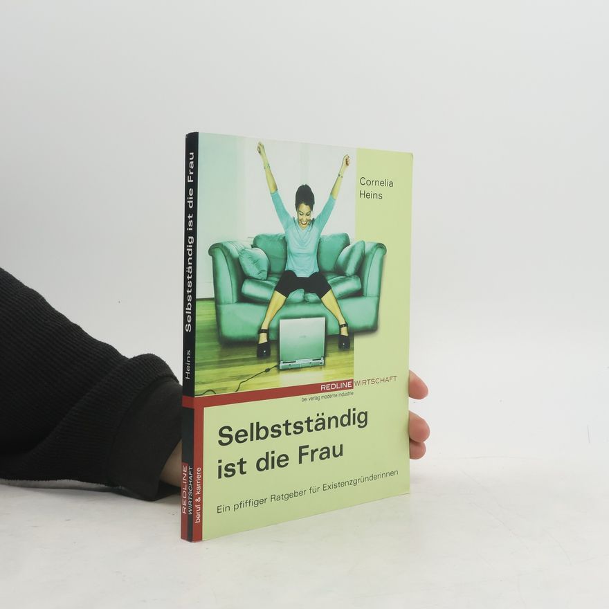 Cornelia Heins Selbstständig ist die Frau