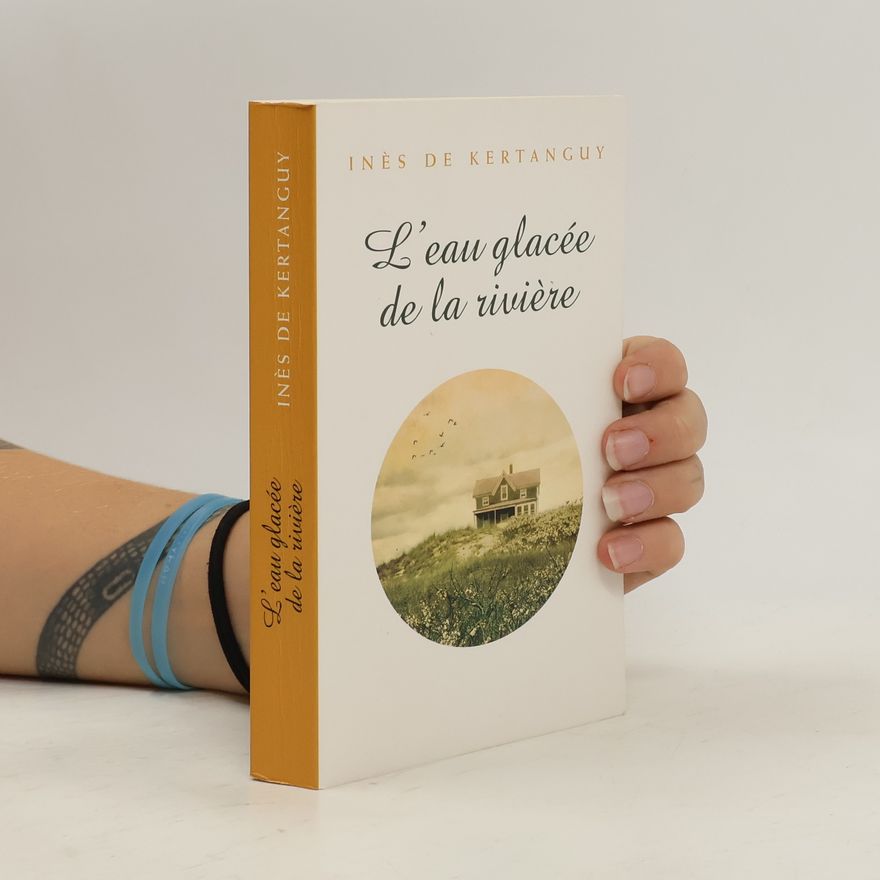 Inés De Kertanguy L'eau glacée de la rivière