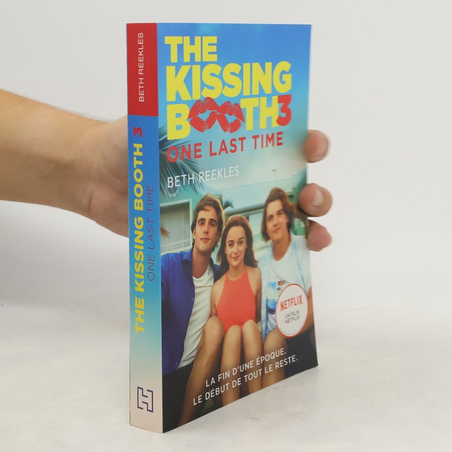 Beth Reekles The Kissing Booth 3. One last time